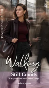Koda walking through a busy London street in a burgundy coat, with the words Walking Still Counts: why you don't need 10,000 steps